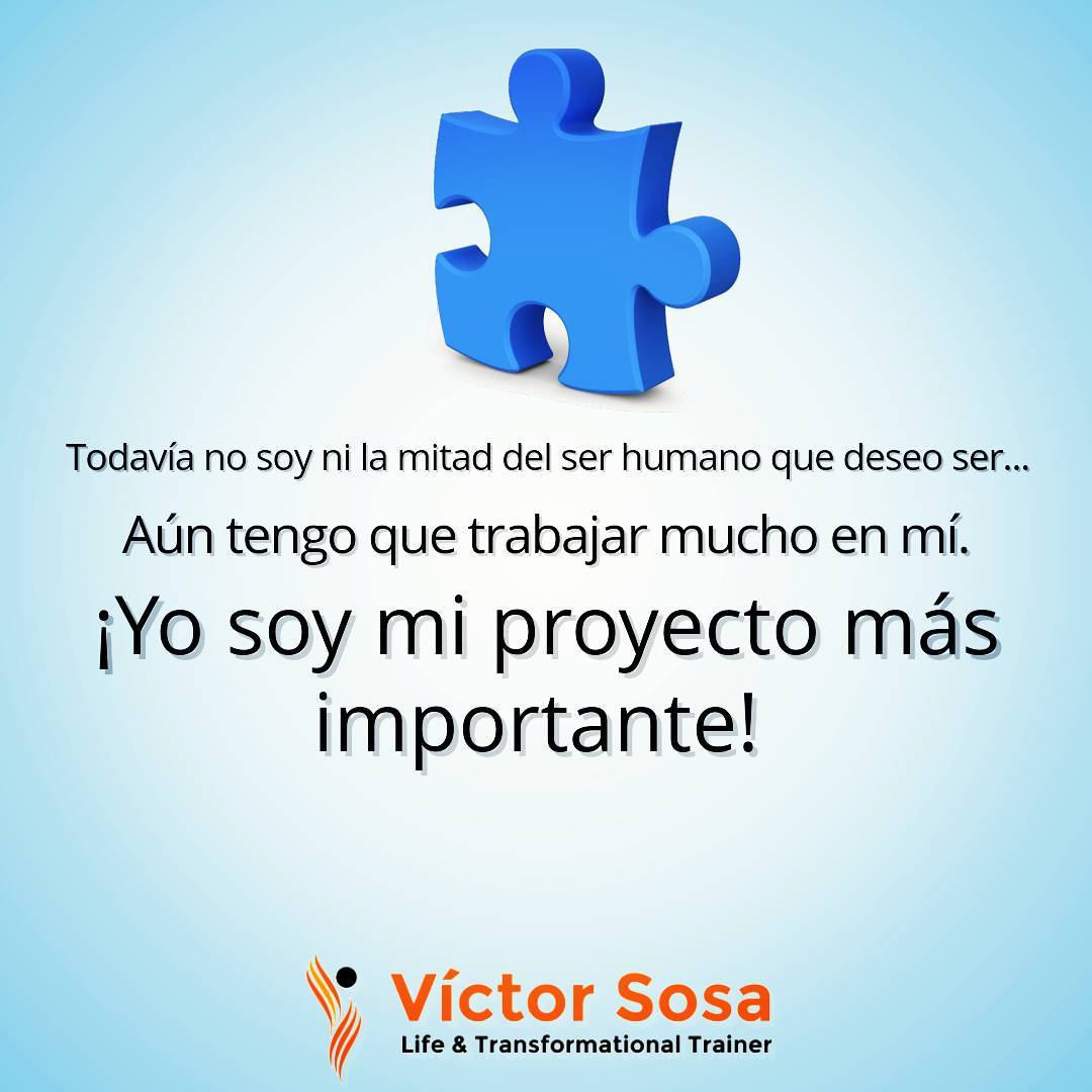 Recuerda que tú mismo eres tu proyecto más importante