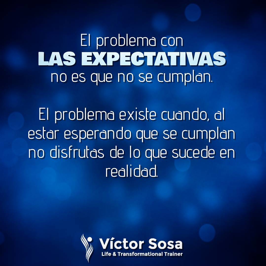 El problema de las expectativas no es que no se cumplan.