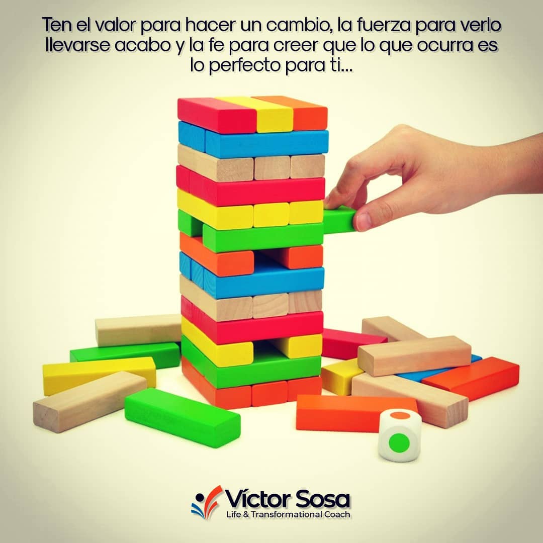 Ten el valor para hacer un cambio, la fuerza para verlo llevarse acabo y la fe p